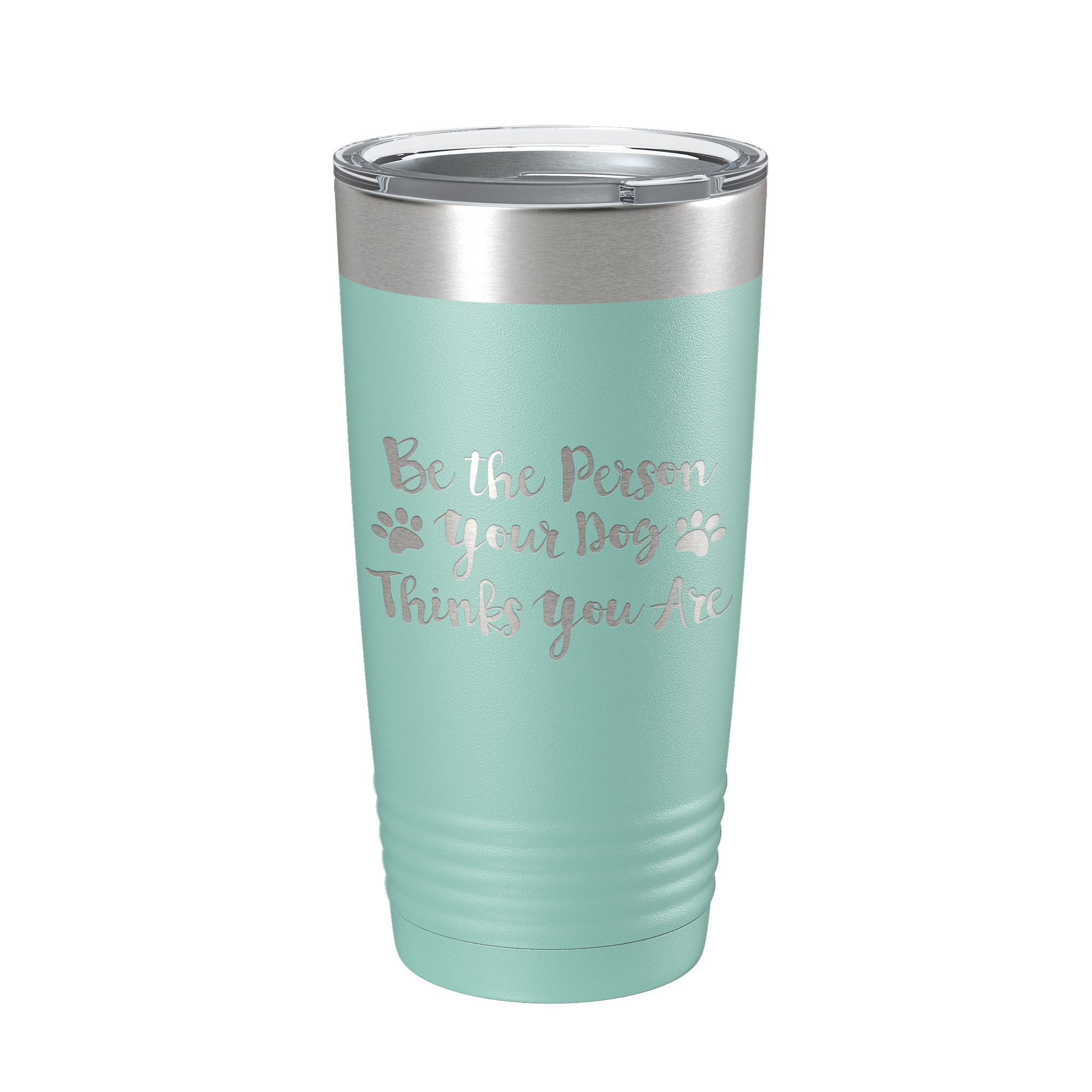 Funny Dog Lover Tumbler Be The Person Your Dog Thinks You Are Travel Mug Insulated Laser Engraved Coffee Cup 20 oz-12