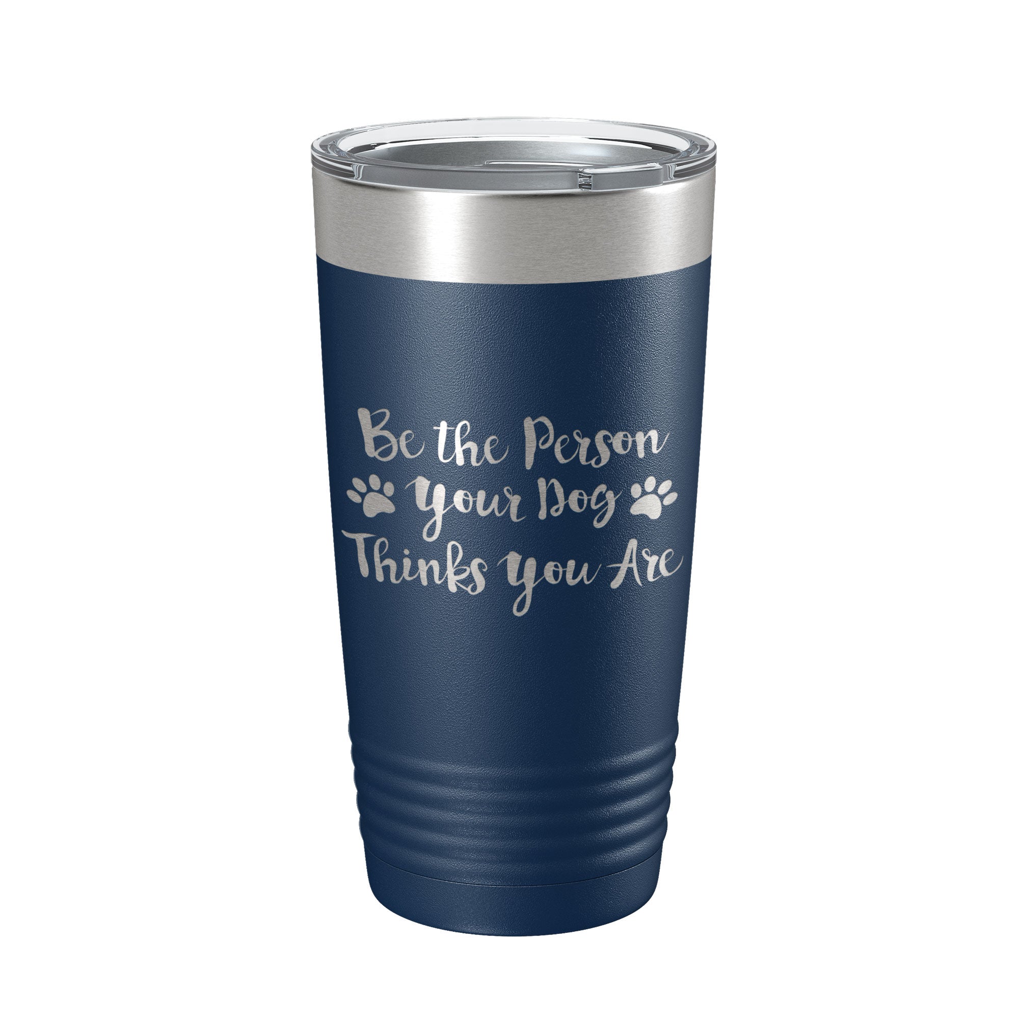 Funny Dog Lover Tumbler Be The Person Your Dog Thinks You Are Travel Mug Insulated Laser Engraved Coffee Cup 20 oz-8